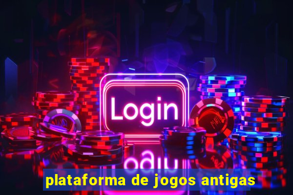 plataforma de jogos antigas